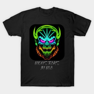 Monsters in Me (neon cartoon creature mask) T-Shirt